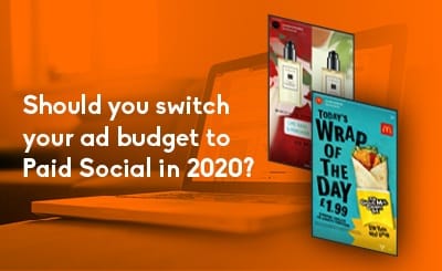 Should You Switch Your Ad Budget to Paid Social in 2020?
