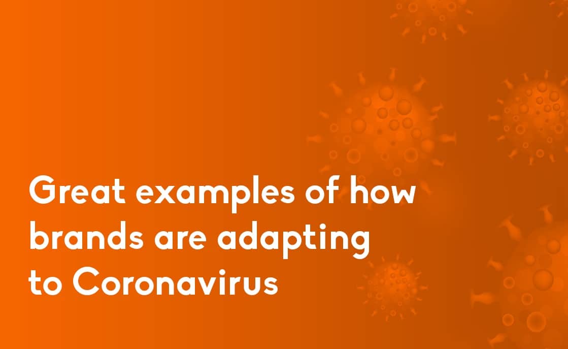 Great Examples of How Consumer Brands Are Adapting to Coronavirus